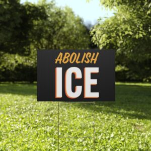 Abolish ICE 2025 Yard Sign
