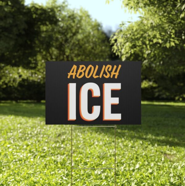 Abolish ICE 2025 Yard Sign