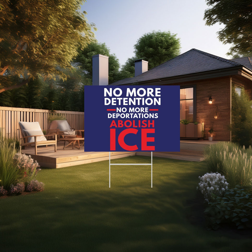 Abolish ICE Immigration Human Rights Protest Yard Sign