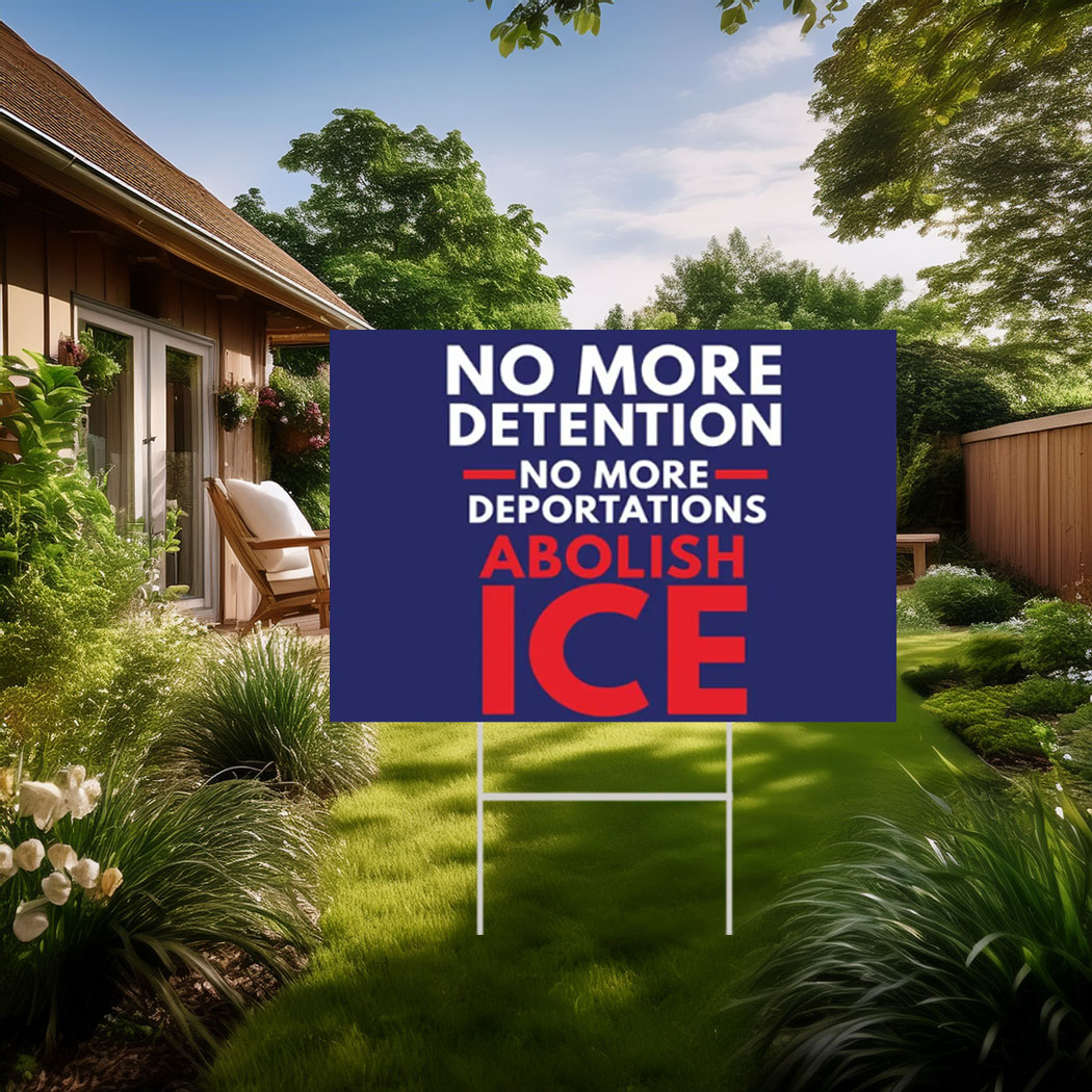 Abolish ICE Immigration Human Rights Protest Yard Sign