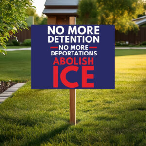 Abolish ICE Immigration Human Rights Yard Sign