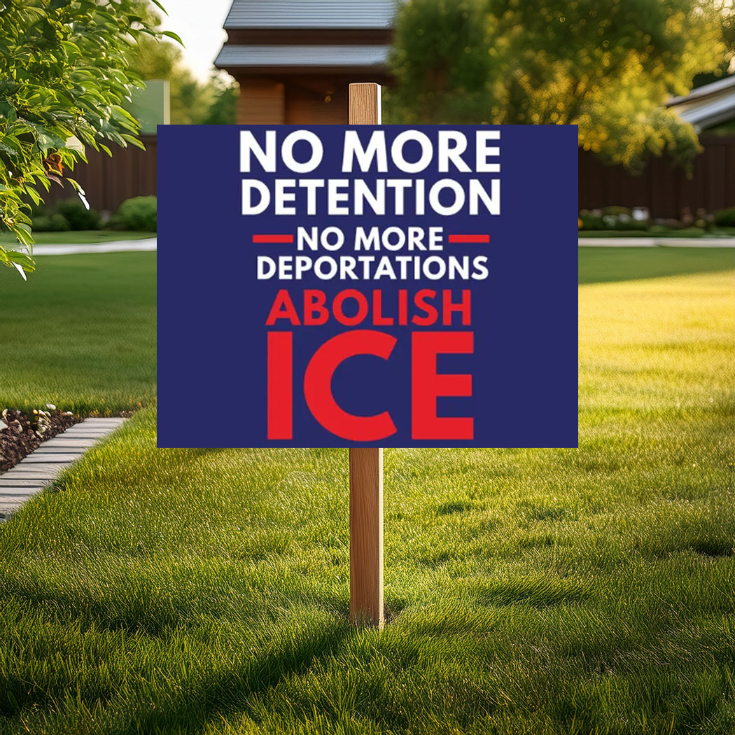 Abolish ICE Immigration Human Rights Yard Sign