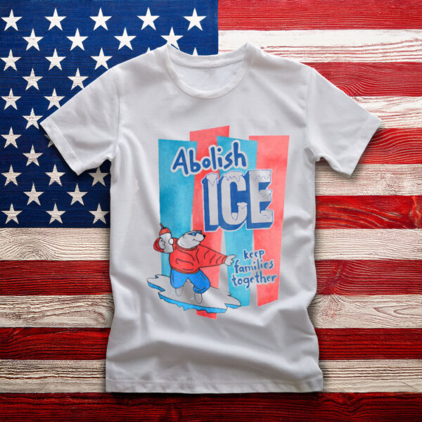 Abolish ICE - Keep Families Together Unisex T Shirt