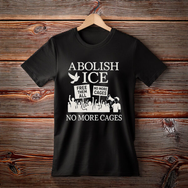 Abolish ICE Shirt, Protest Tee