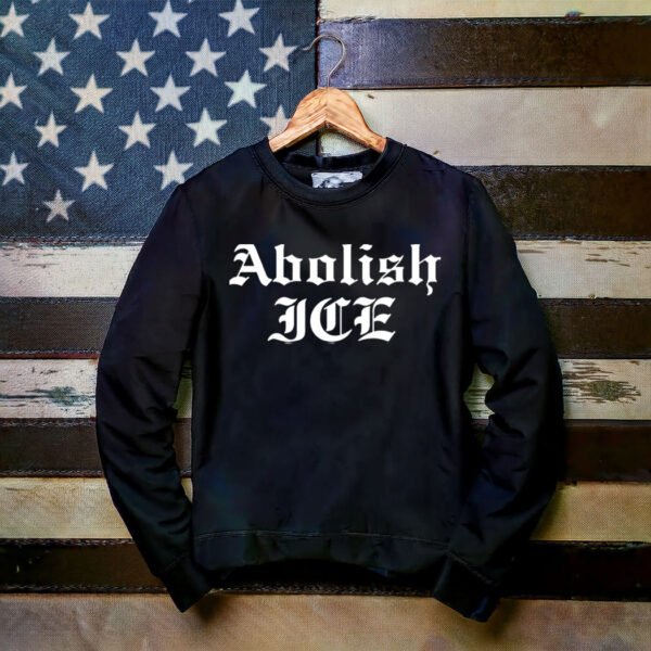 Abolish ICE Sweatshirt