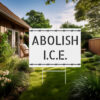 Abolish ICE Yard Sign - Protest Sign
