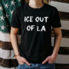 Abolish Ice Shirt Ice Out Of La T-Shirt