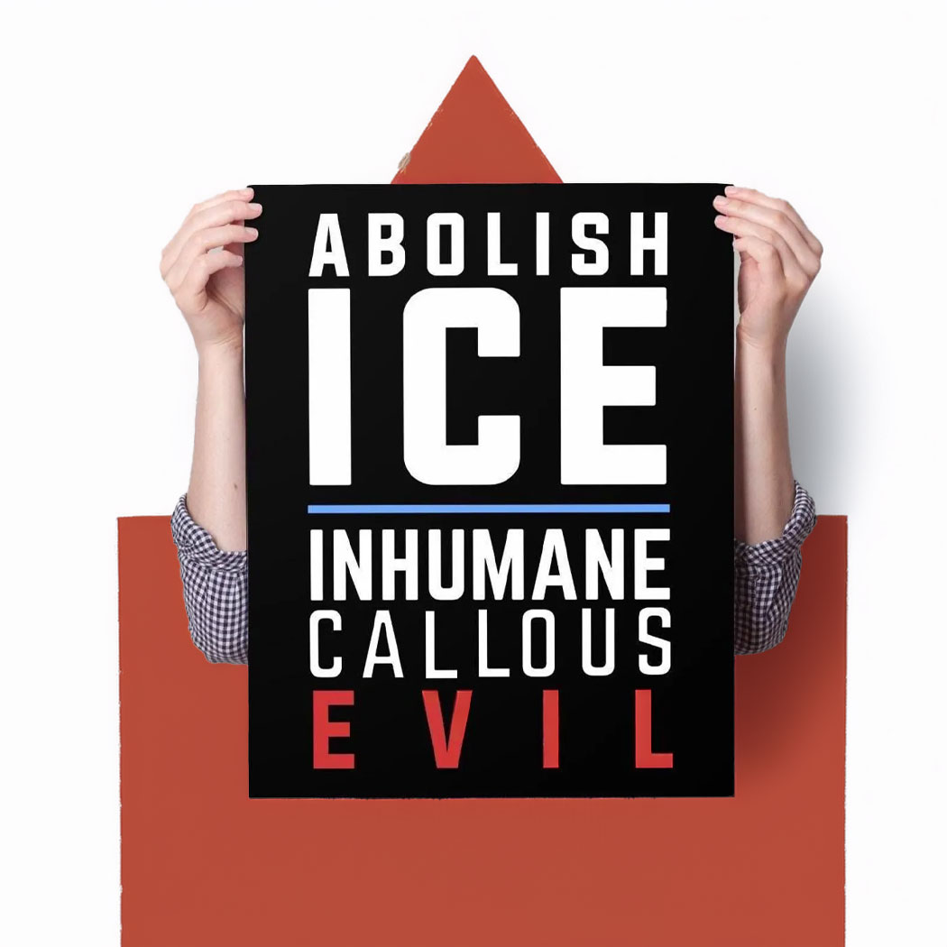 Anti ICE protest sign, Immigrant Rights Signs
