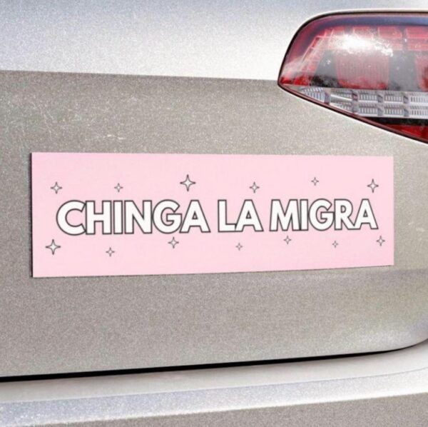 Chinga La Migra Car Magnet Or Bumper Sticker