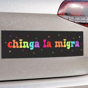 Chinga La Migra Car Magnet Or Bumper Sticker, Anti Trump