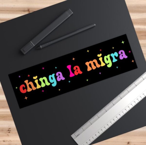 Chinga La Migra Car Magnet Or Bumper Sticker, Anti Trump