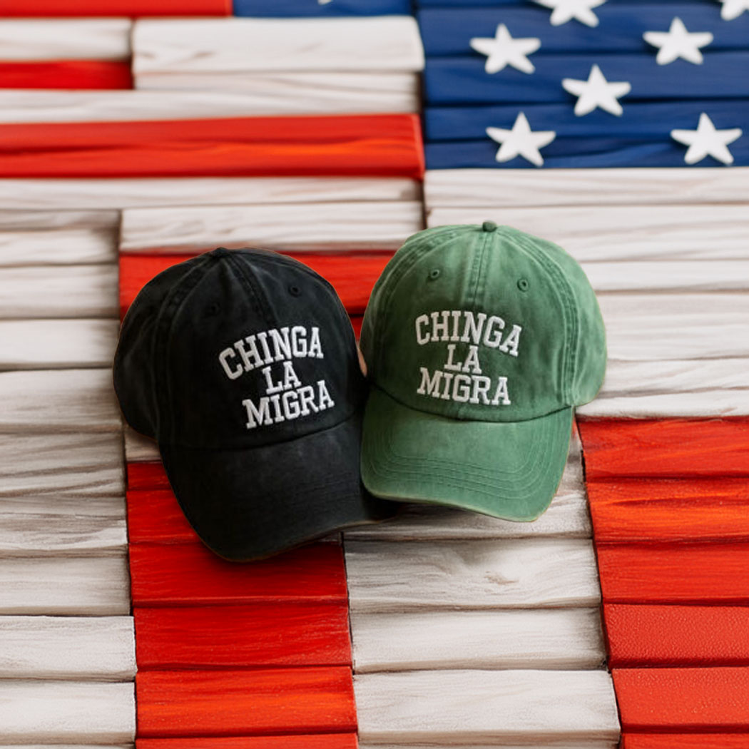 Chinga La Migra Embroidered Hat