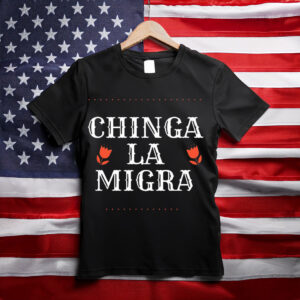 Chinga La Migra, Fuck ICE MAGA Fascism Shirt