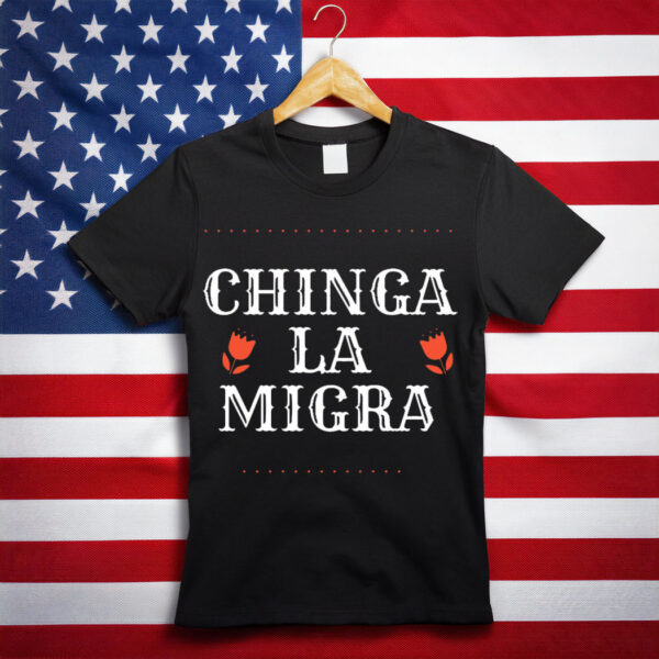Chinga La Migra, Fuck ICE MAGA Fascism Shirt