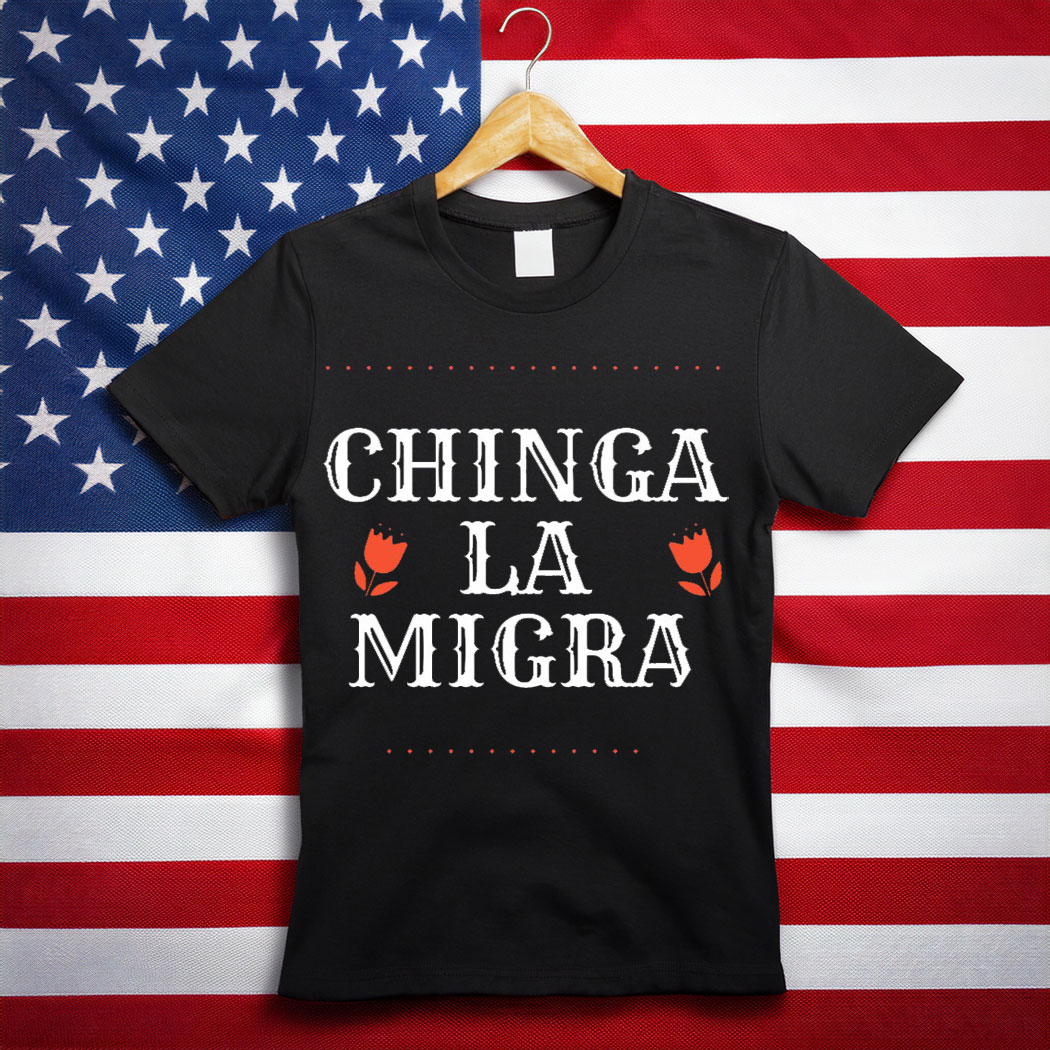 Chinga La Migra, Fuck ICE MAGA Fascism Shirt