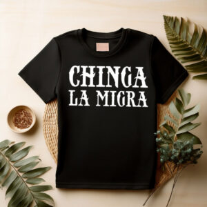 Chinga La Migra, Fuck Trump ICE MAGA Fascism Shirt