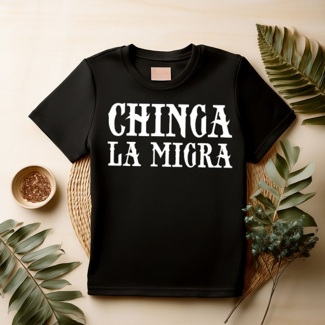Chinga La Migra, Fuck Trump ICE MAGA Fascism Shirt