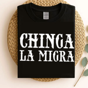 Chinga La Migra, Fuck Trump ICE MAGA Fascism Shirt