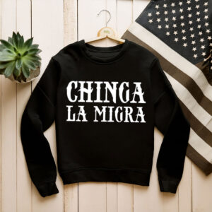 Chinga La Migra, Fuck Trump ICE MAGA Fascism Shirt