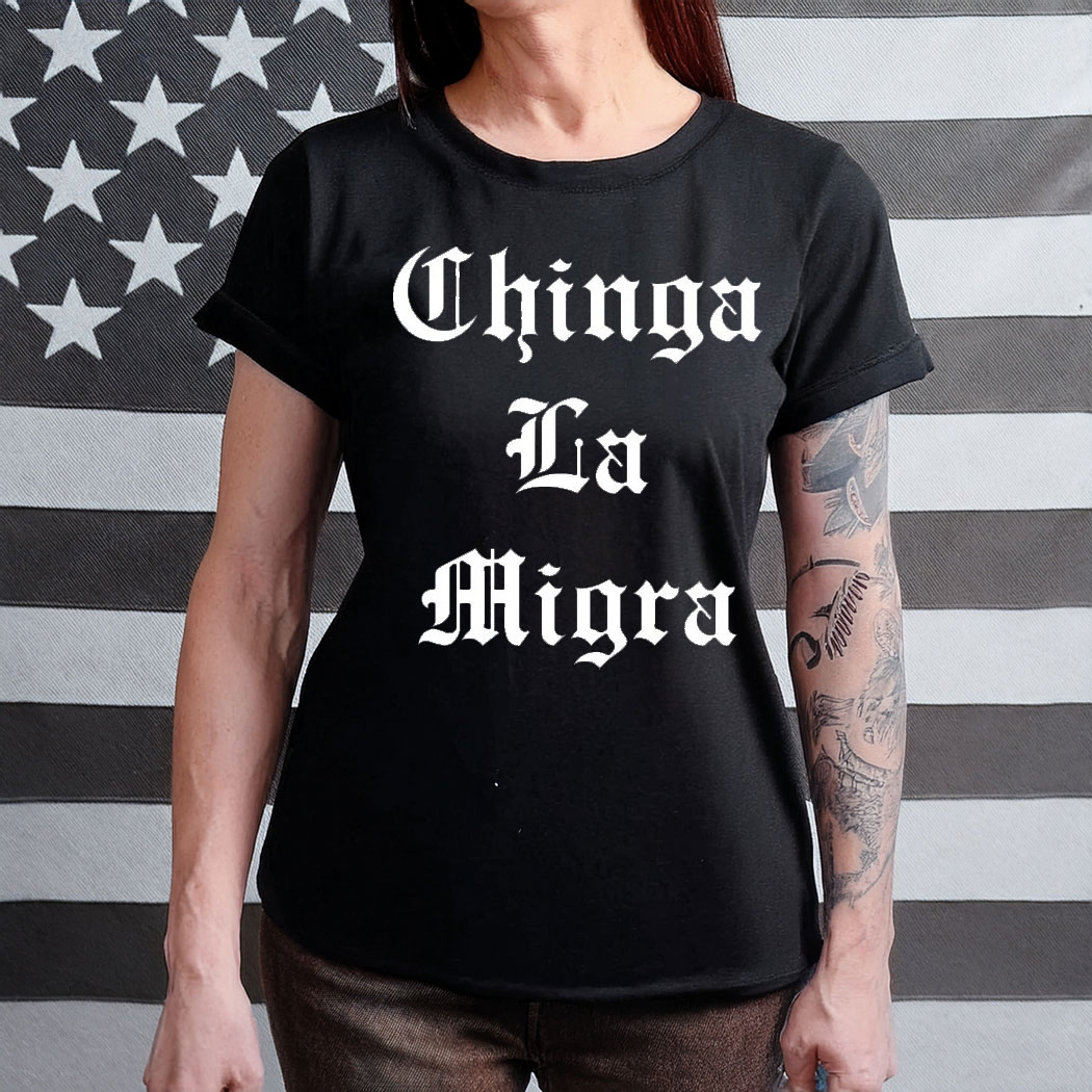 Chinga La Migra Shirt, Abolish Ice Shirt
