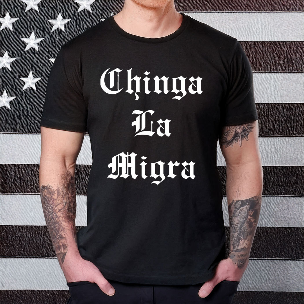 Chinga La Migra Shirt, Abolish Ice Shirt