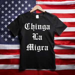 Chinga La Migra Shirt, Abolish Ice Shirt