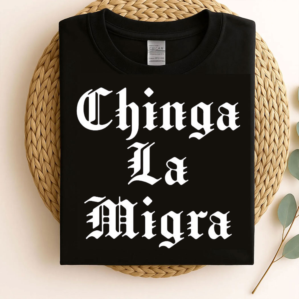 Chinga La Migra Shirt, Anti ICE Tee