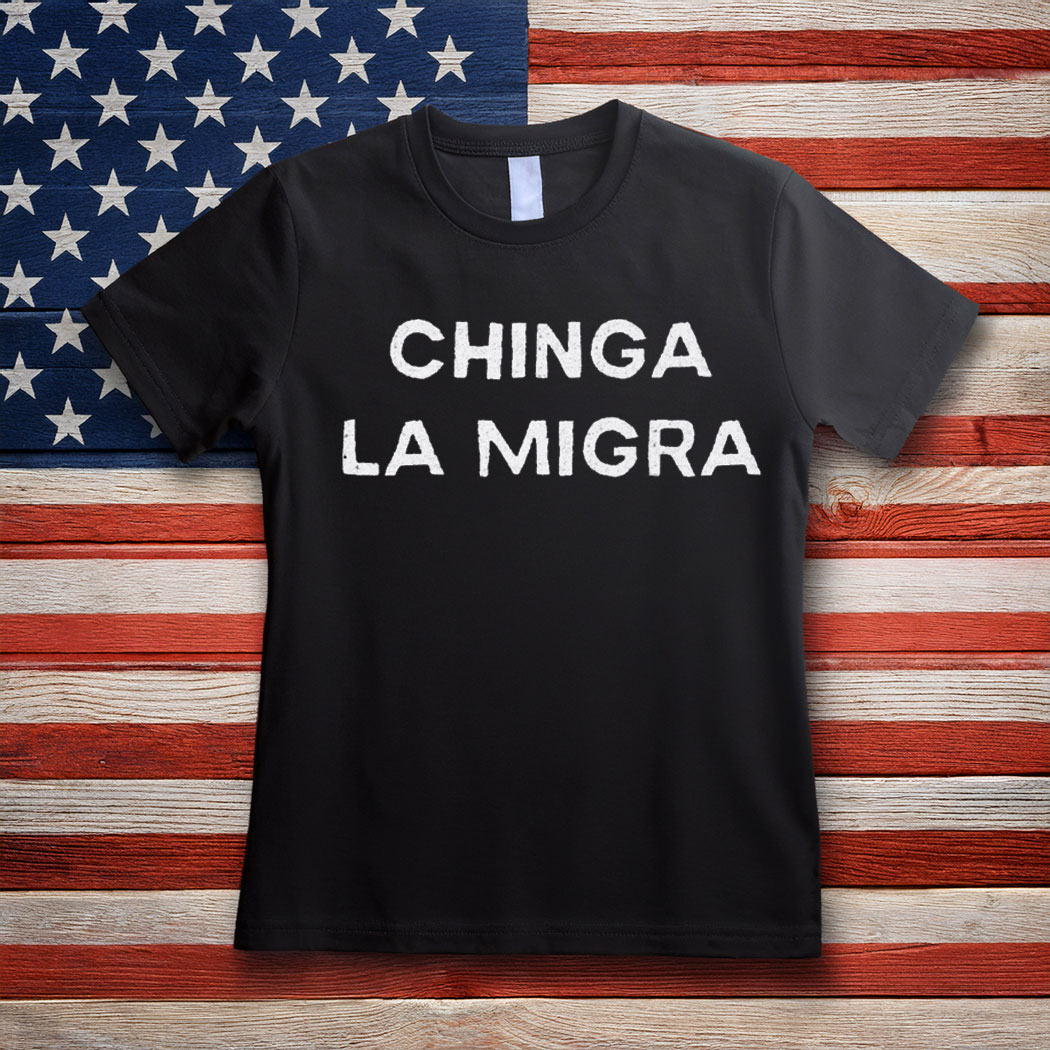Chinga La Migra, Unisex Tee for Activists