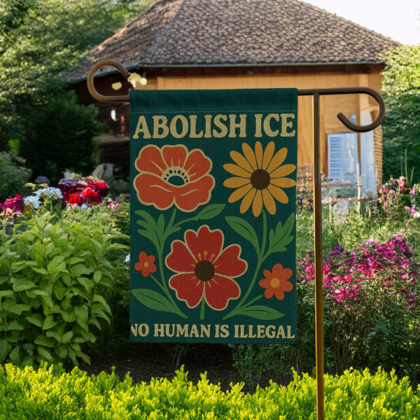 Floral Abolish ICE Human is Illegal Flag