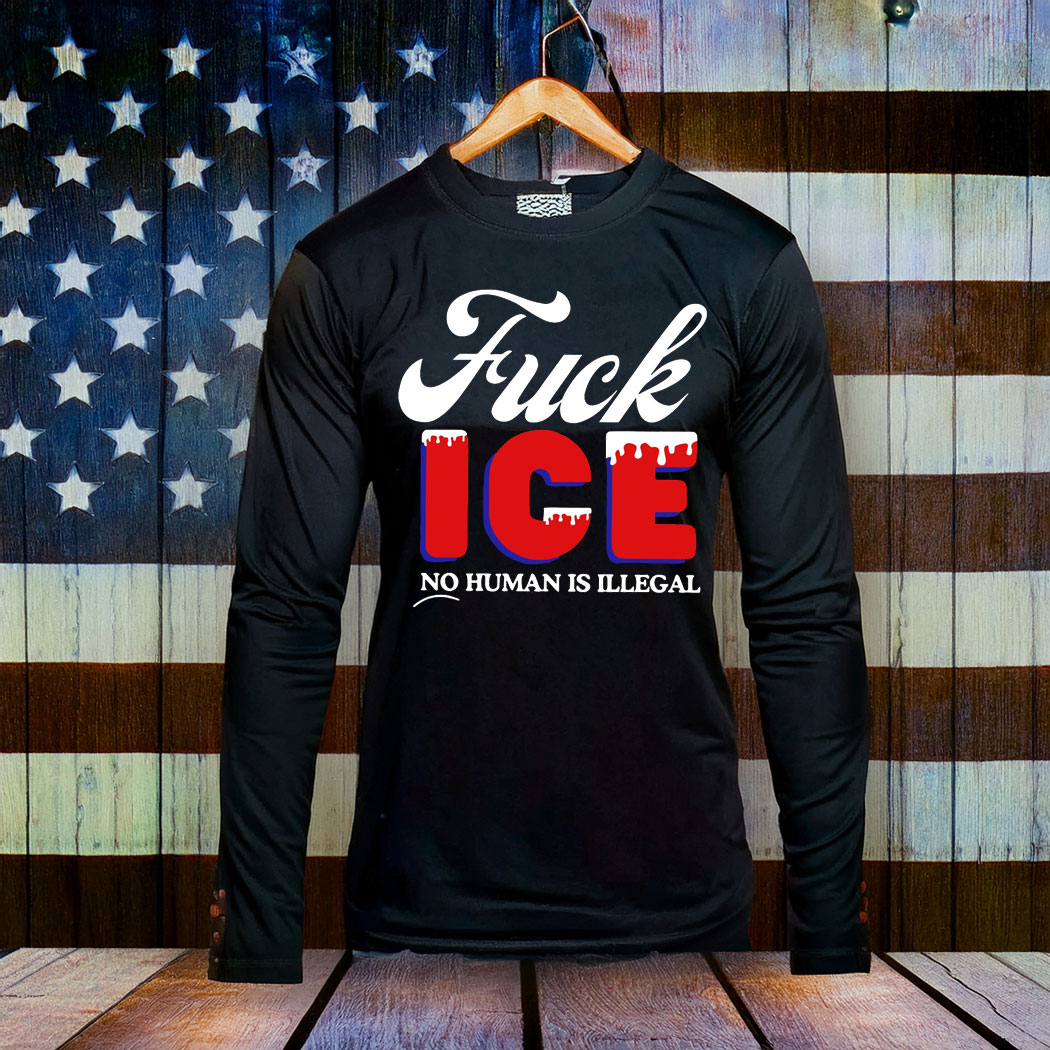 Fuck Ice No Human Is Illegal T-Shirt