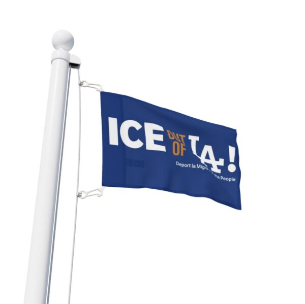 ICE Out of LA, Abolish ICE Flag