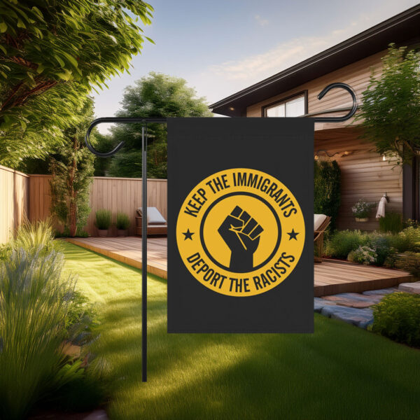 Keep the Immigrants Deport the Racists Garden Flag, Abolish ICE Flag