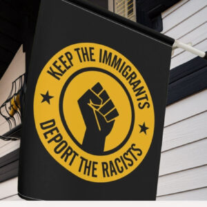 Keep the Immigrants Deport the Racists Garden Flag, Abolish ICE Flag