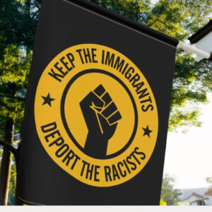 Keep the Immigrants Deport the Racists Garden Flag, Abolish ICE Flag