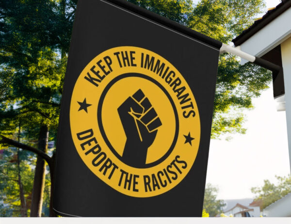 Keep the Immigrants Deport the Racists Garden Flag, Abolish ICE Flag