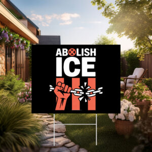 Official Abolish ICE Yard Sign Anti-Trump Poster