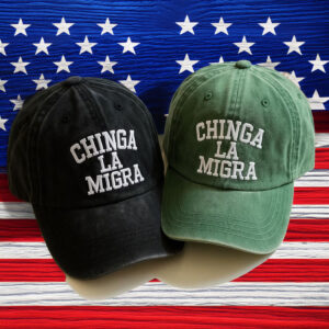 Official Chinga La Migra Hat