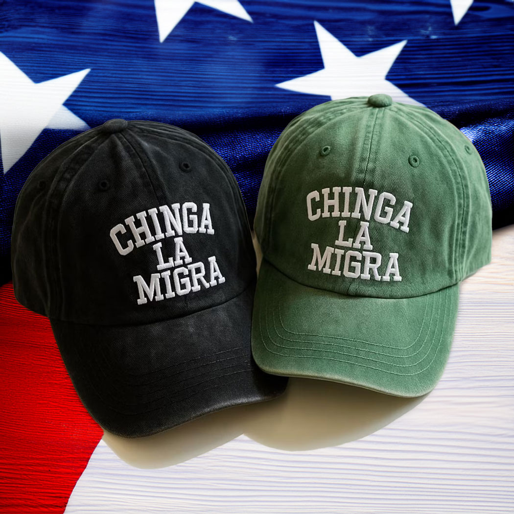 Official Chinga La Migra Hat