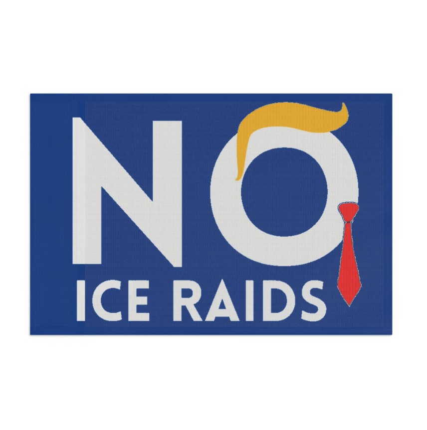 Political Protest No ICE Raids , Anti-Trump Rally Flag