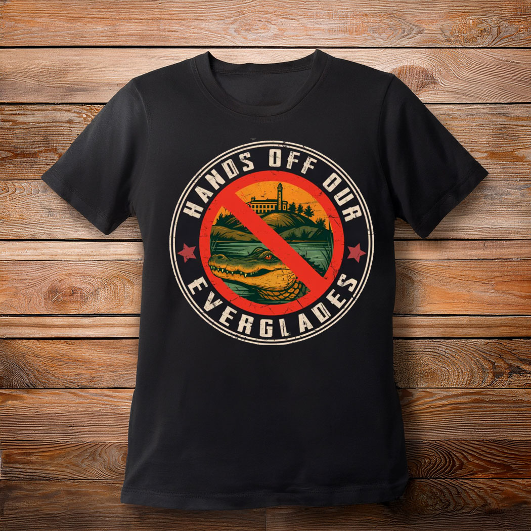 Anti Alligator Alcatraz Shirt, Hands Off Our Everglades Shirt