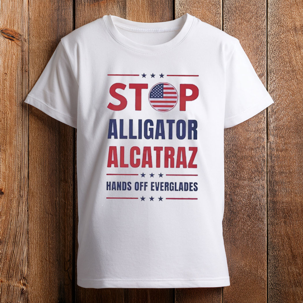 Stop Alligator Alcatraz Shirt, Hands Off Everglades Shirt