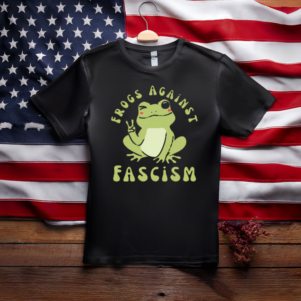 Frogs Against Fascism Shirt
