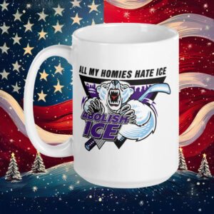 Abolish ICE – All My Homies Hate ICE Mug