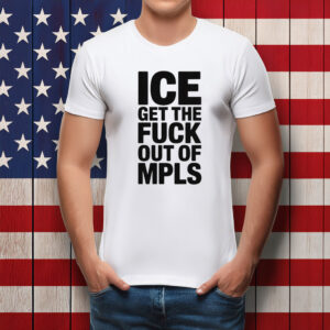 ICE Get The F Out Of MPLS T-Shirt