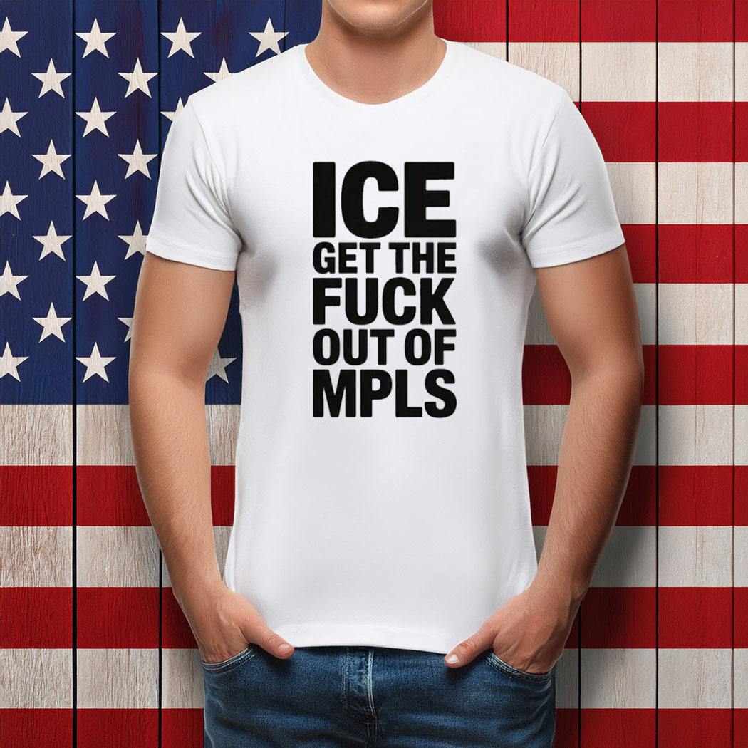 ICE Get The F Out Of MPLS T-Shirt
