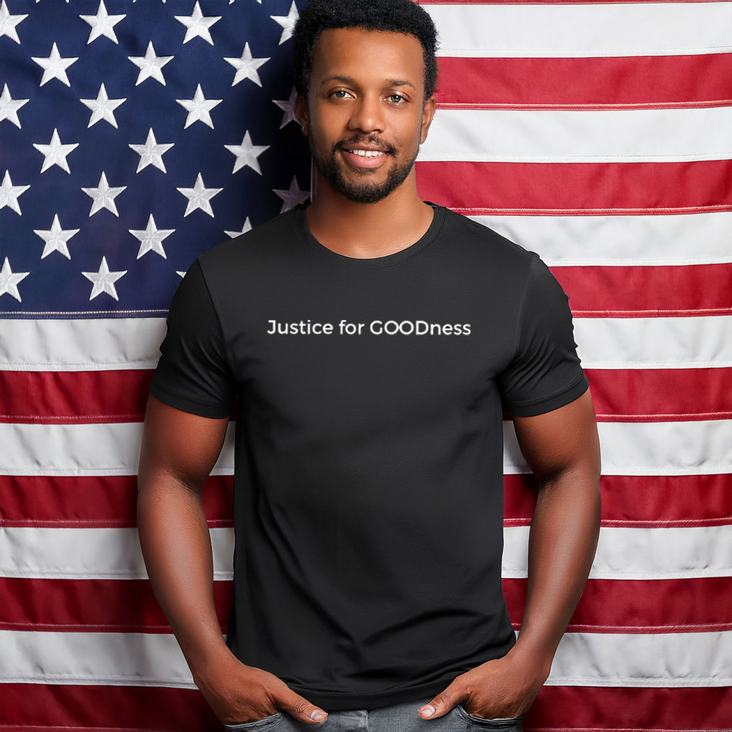 Justice For GOODness Shirt
