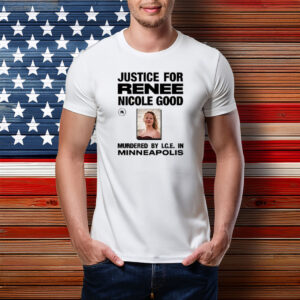 Justice For Renee Nicole Good Minneapolis Protest Shirt