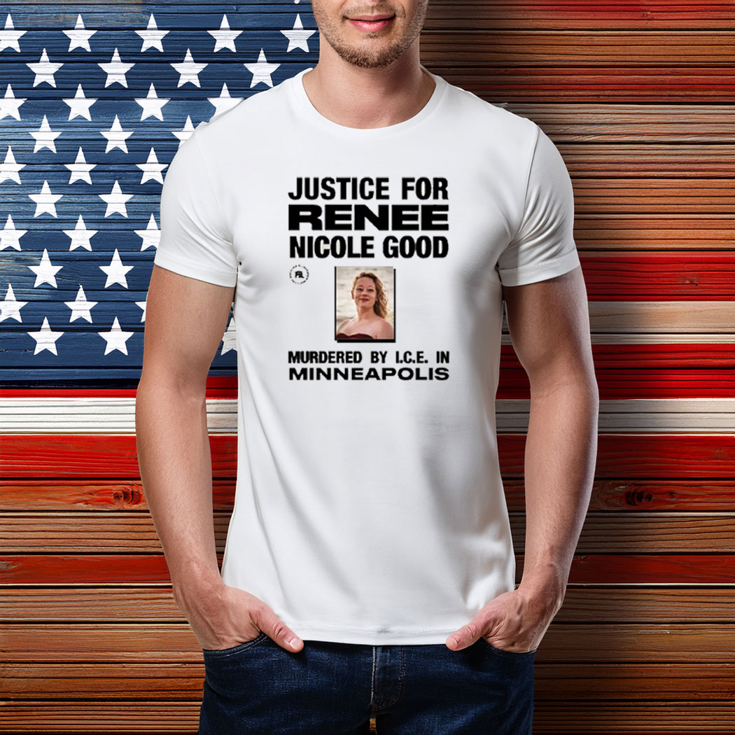 Justice For Renee Nicole Good Minneapolis Protest Shirt